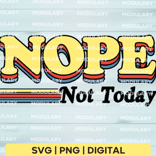 Nope Not Today SVG, Funny Mom svg, Nope Not Today PNG, Tee Shirt SVG, Not Adulting Today Svg, Funny Mom Png, Instant Download