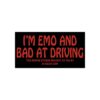 I'm Emo And Bad At Driving, I'M EMO BUMPER STICKER, I'm Emo sticker,