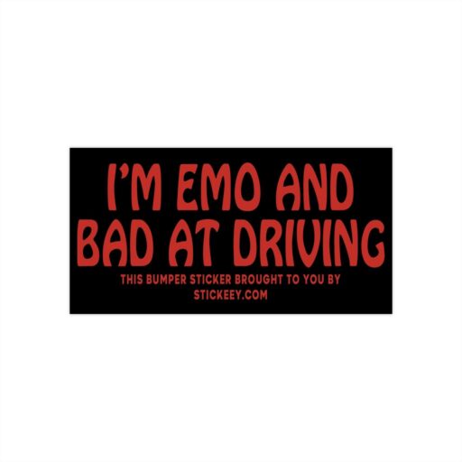 I'm Emo And Bad At Driving, I'M EMO BUMPER STICKER, I'm Emo sticker,