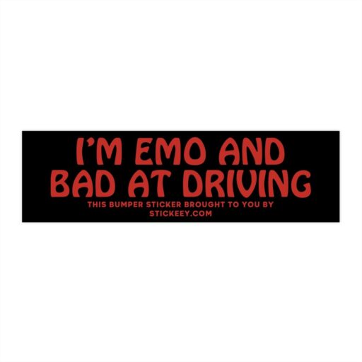 I'm Emo And Bad At Driving, I'M EMO BUMPER STICKER, I'm Emo sticker,