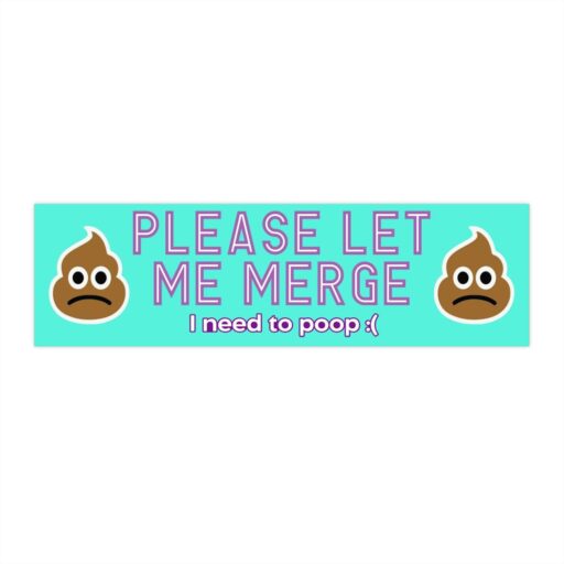 please let me merge i need to poop