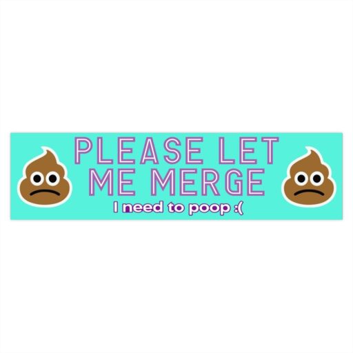 please let me merge i need to poop