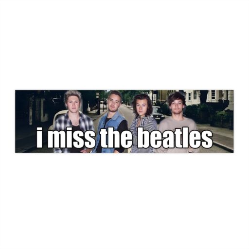 I miss the beatles
