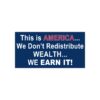 This Is America We Don't Redistribute Bumper Stickers