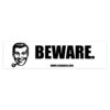 BEWARE Bumper Stickers