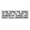 Slow Down The Speed Bumper sticker