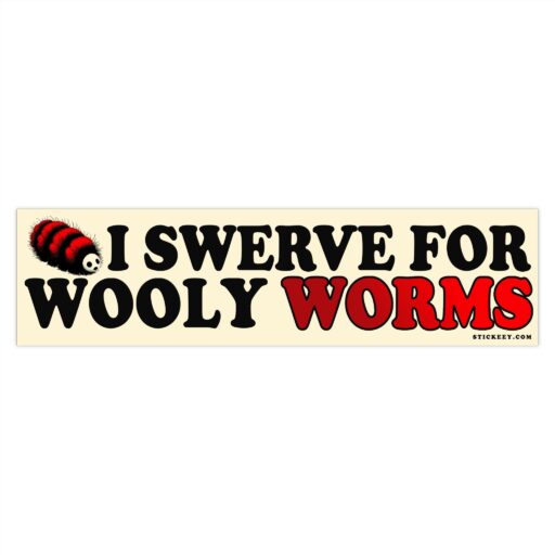 I Swerve For Wooly Worms Bumper Sticker