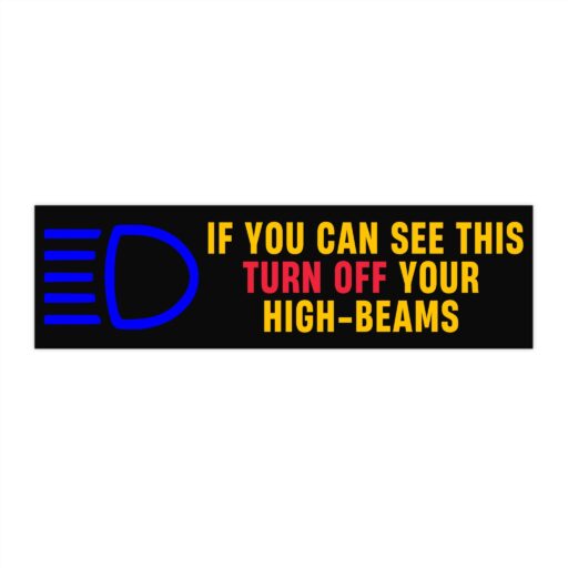 If You Can See This Turn Off Your High-beams Bumper Sticker