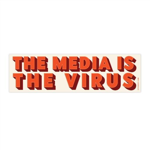 The Media Is The Virus Bumper Sticker