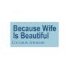 Because Wife Is Beautiful Bumper Stickers