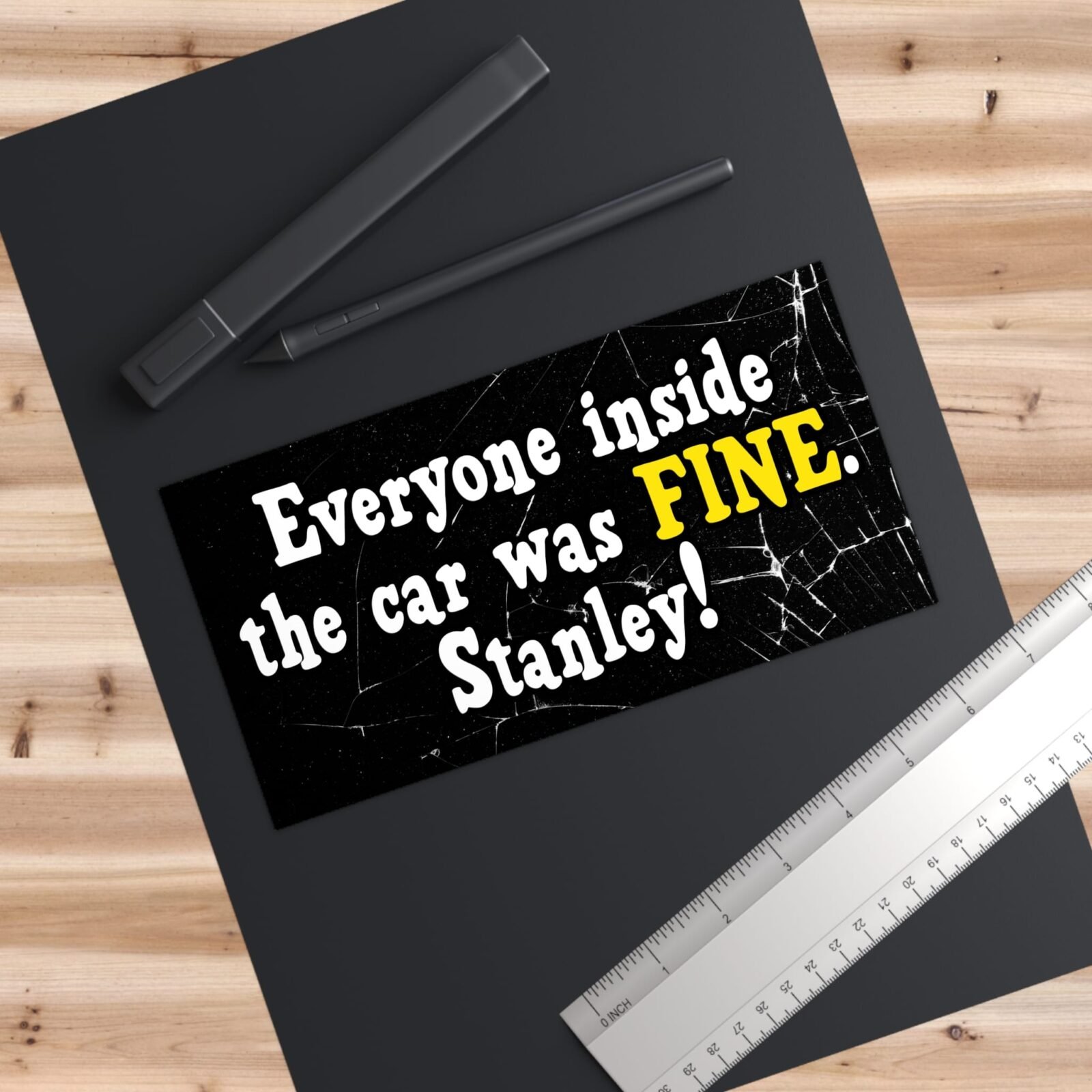 Everyone Inside the Car Was Fine. Stanley! Bumper Stickers - Image 3