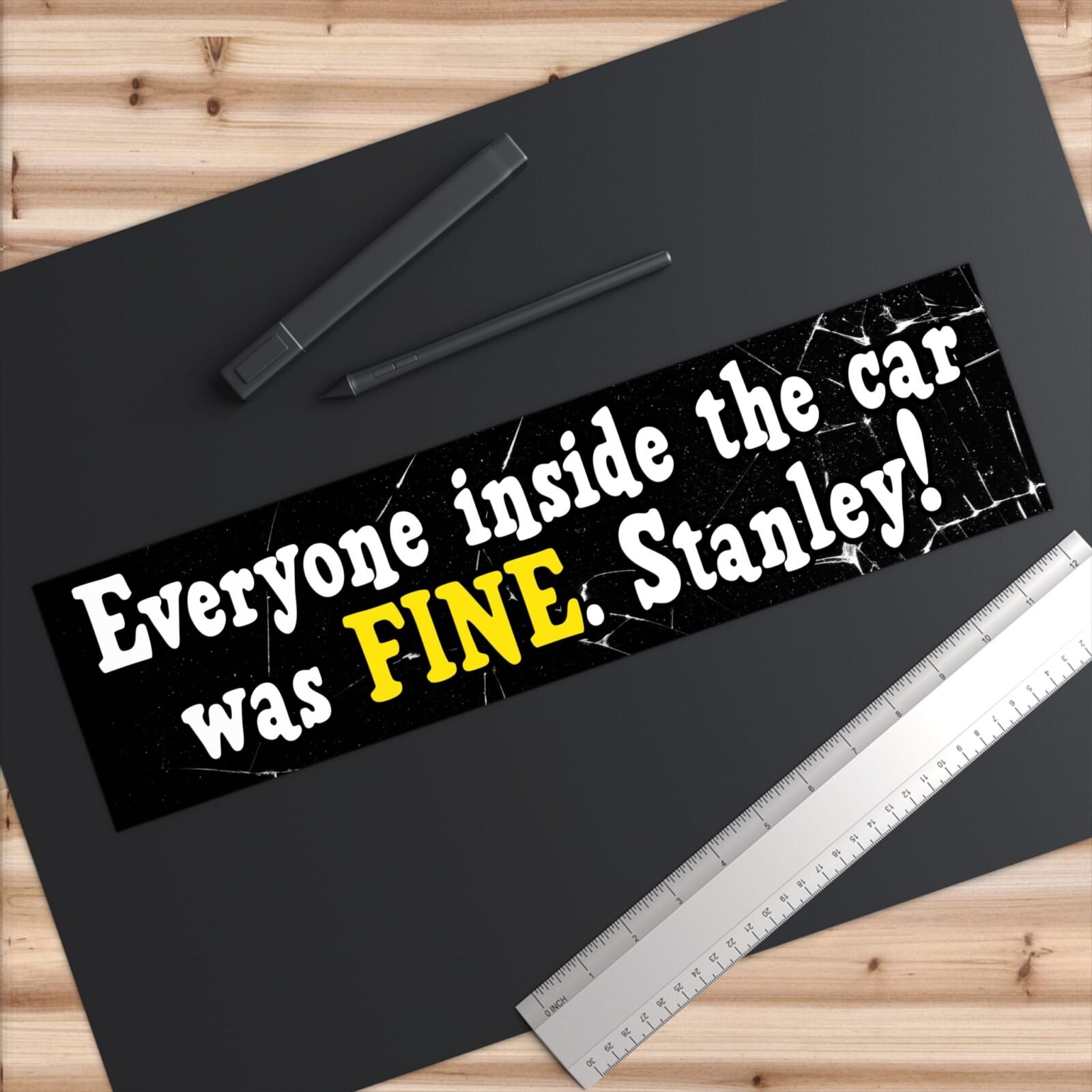 Everyone Inside the Car Was Fine. Stanley! Bumper Stickers - Image 9