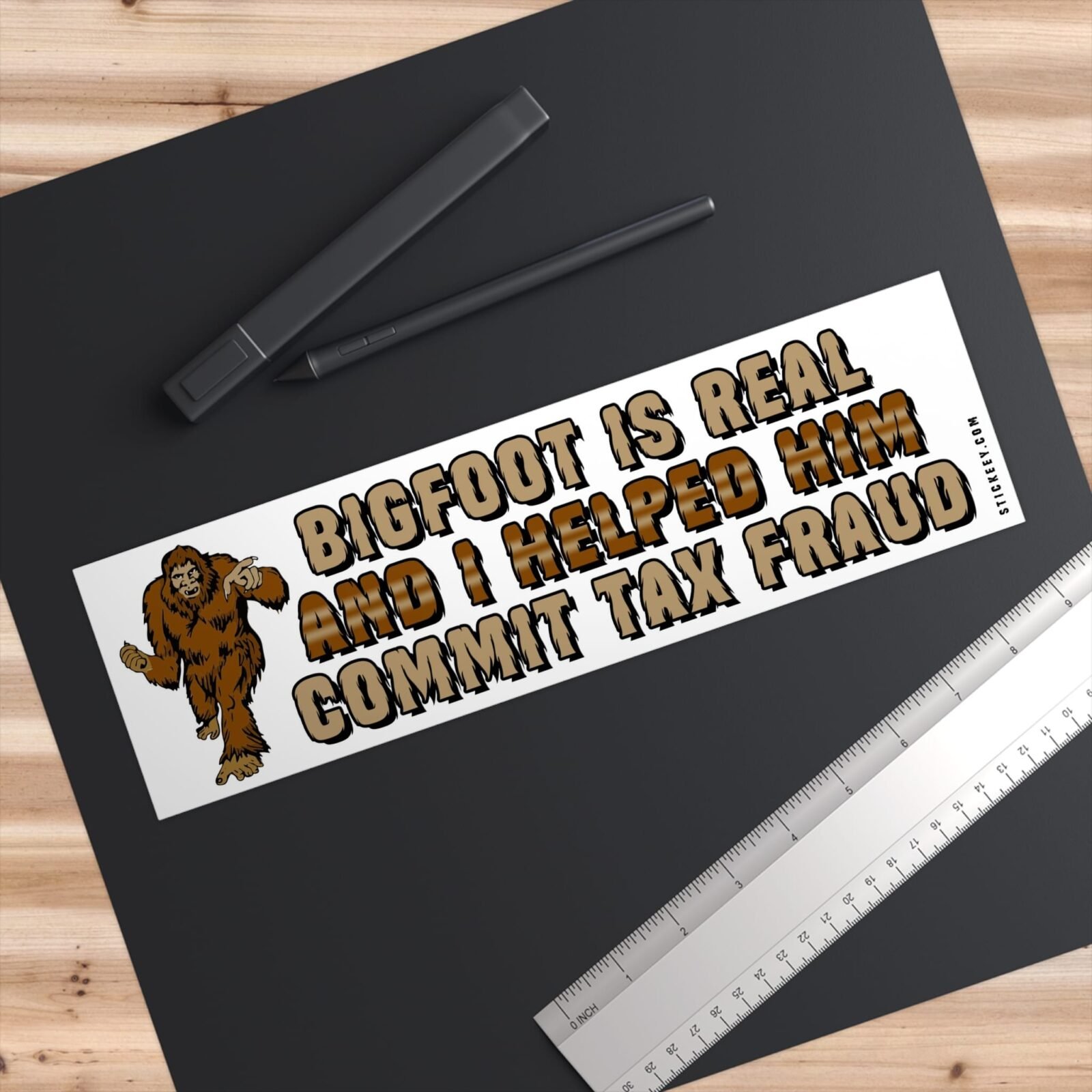 Bigfoot Is Real And I Helped Him Commit Tax Fraud Bumper Sticker - Image 3