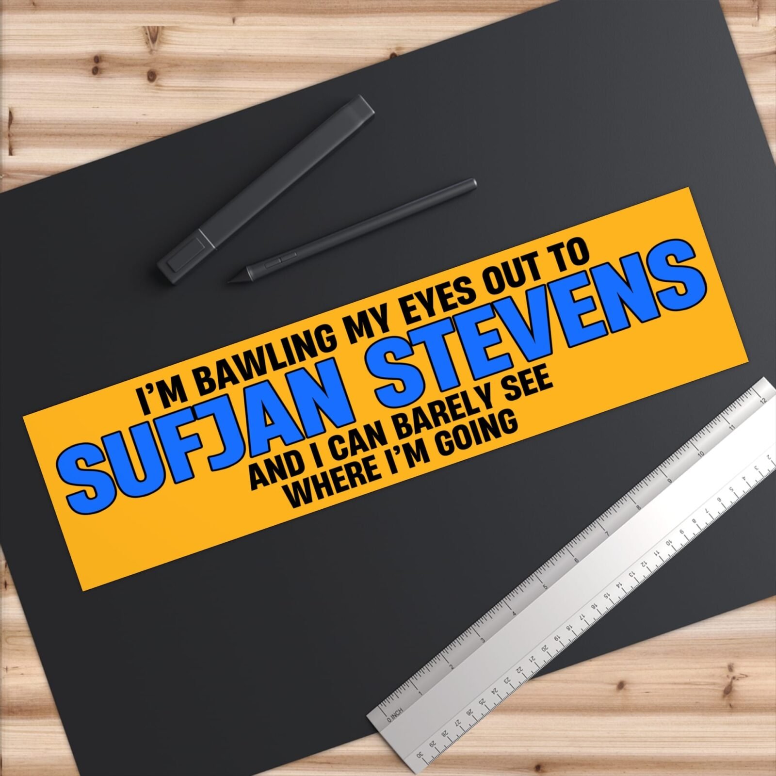 I'm Bawling My Eyes Out To Sufjan Stevens And I Can Barely See Where I'm Going Yellow Bumper Stickers - Image 6