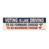 VOTING IS LIKE DRIVING Bumper Sticker