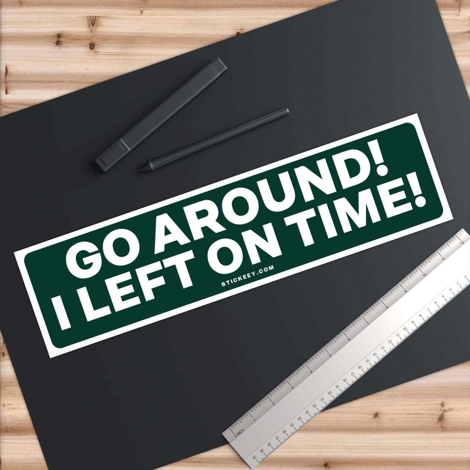 Go Around! I Left On Time! Bumper Sticker - Image 6