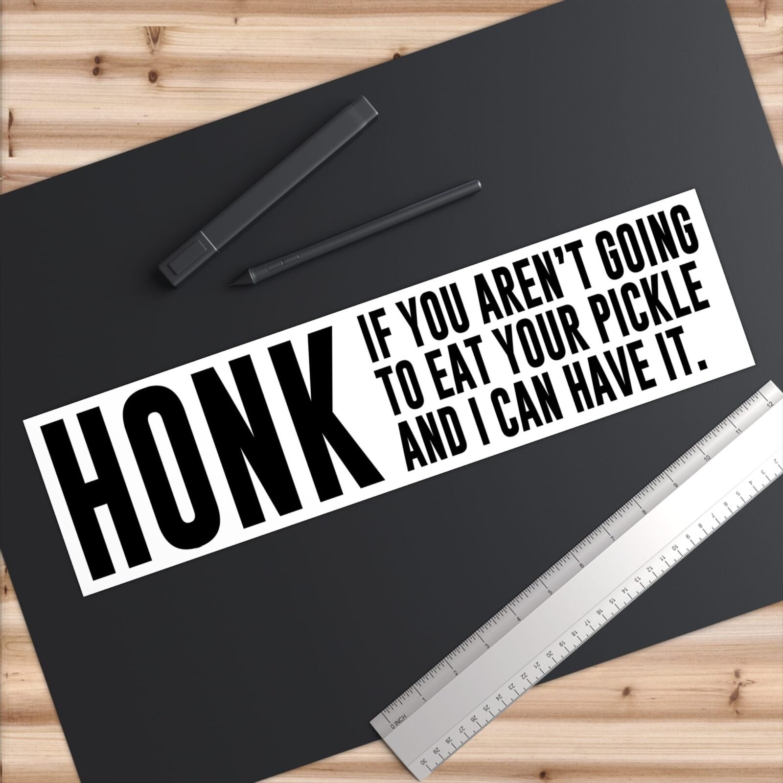 Honk If You Aren't Going To Eat Your Pickle And I Can Have It Bumper Sticker - Image 6