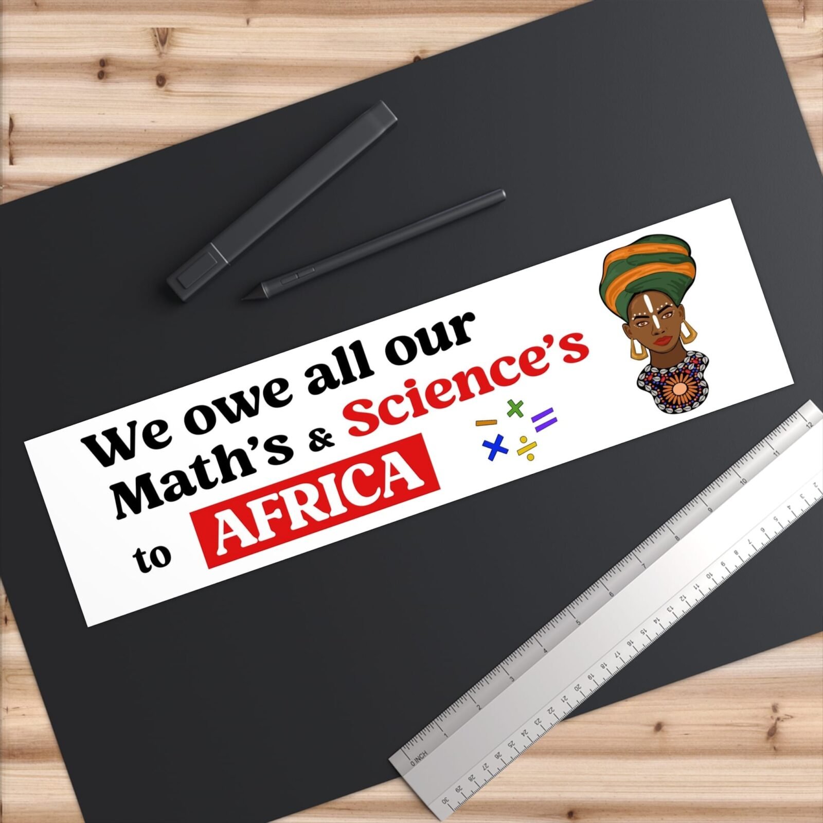 We Owe All Our Math's & Science's To Africa Bumper Stickers - Image 6