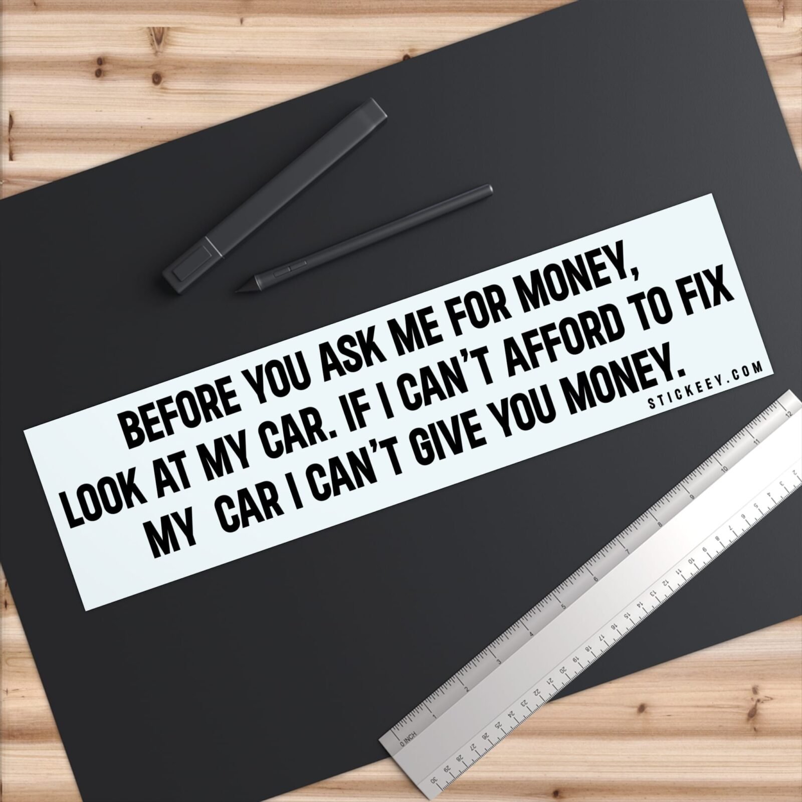 Before You Ask Me For Money Look At My Car Bumper sticker - Image 6