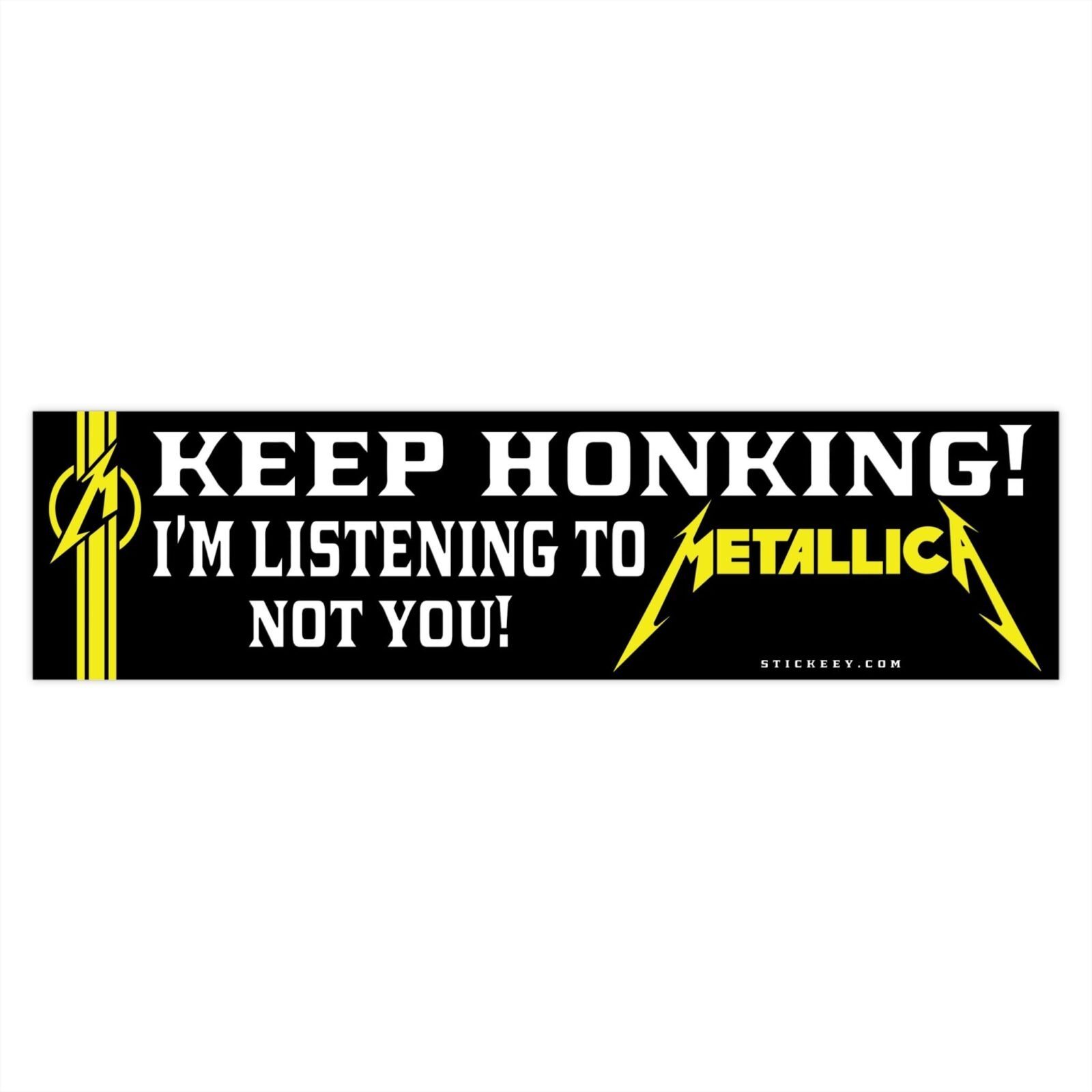 Keep Honking! I’m Listening To Metallica, Not You! Bumper Sticker - Image 4