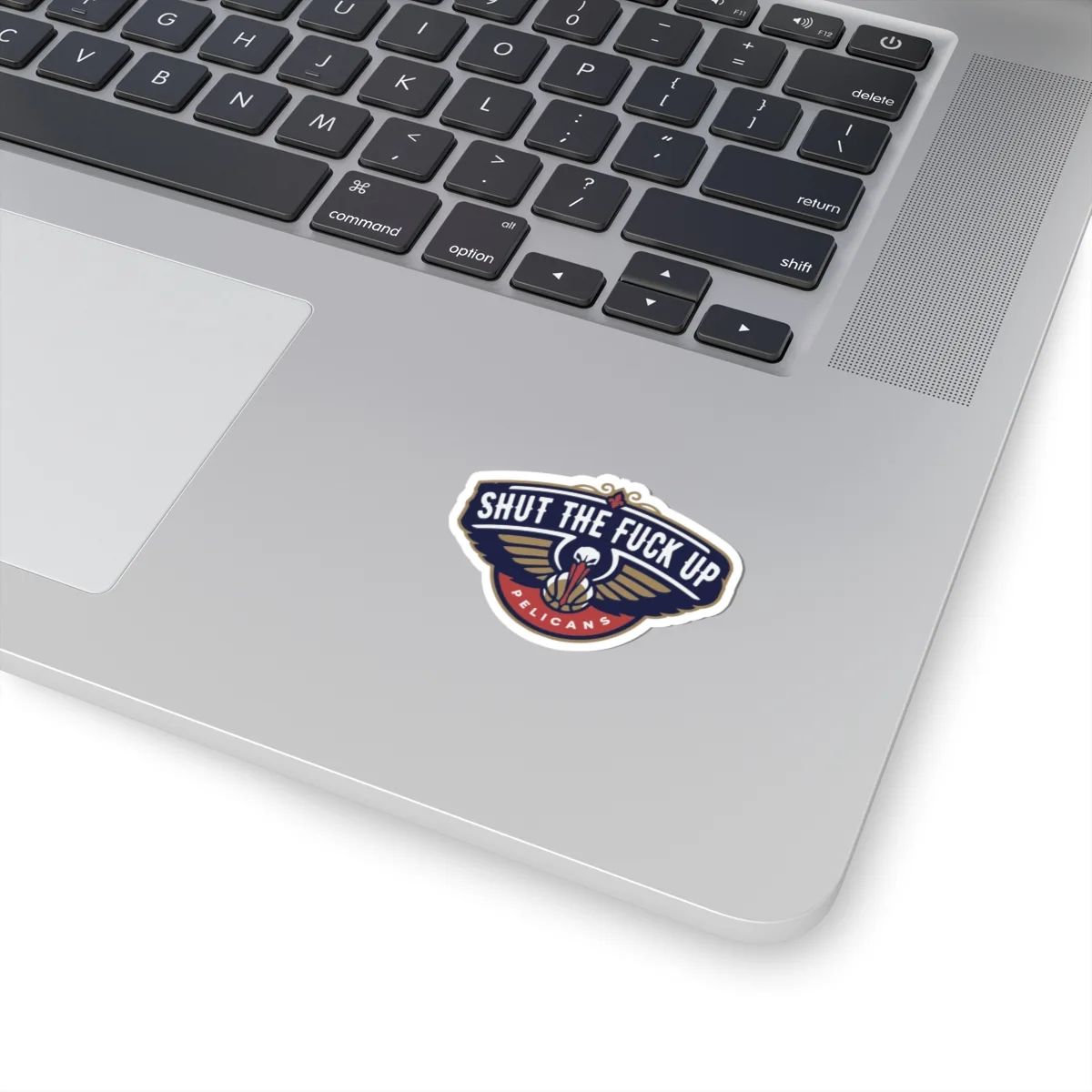 Shut the f*ck up Pelicans Sticker - Image 4