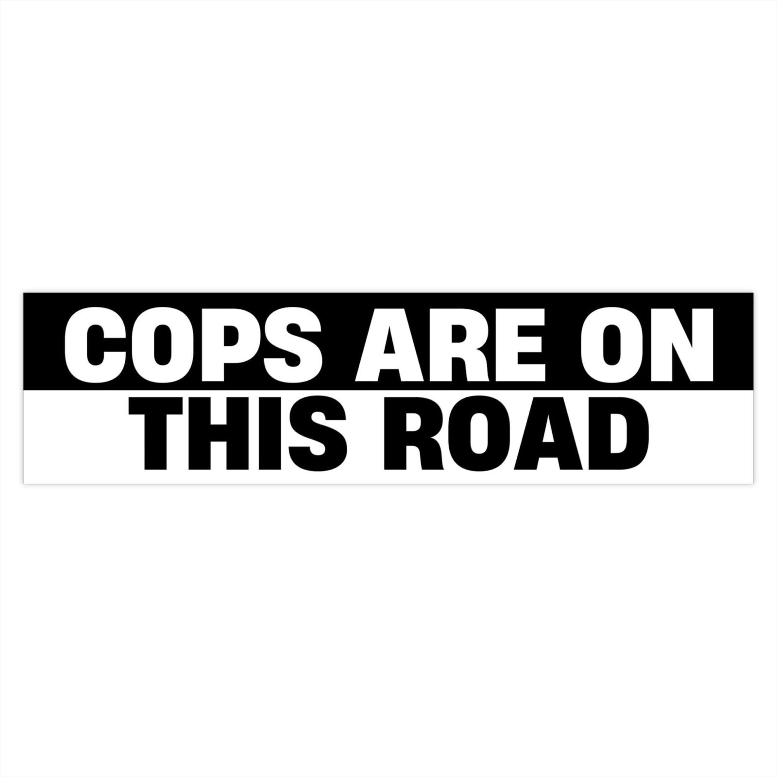 Cops Are On This Road Bumper Stickers - Image 4
