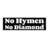 No Hymen No Diamond Bumper sticker
