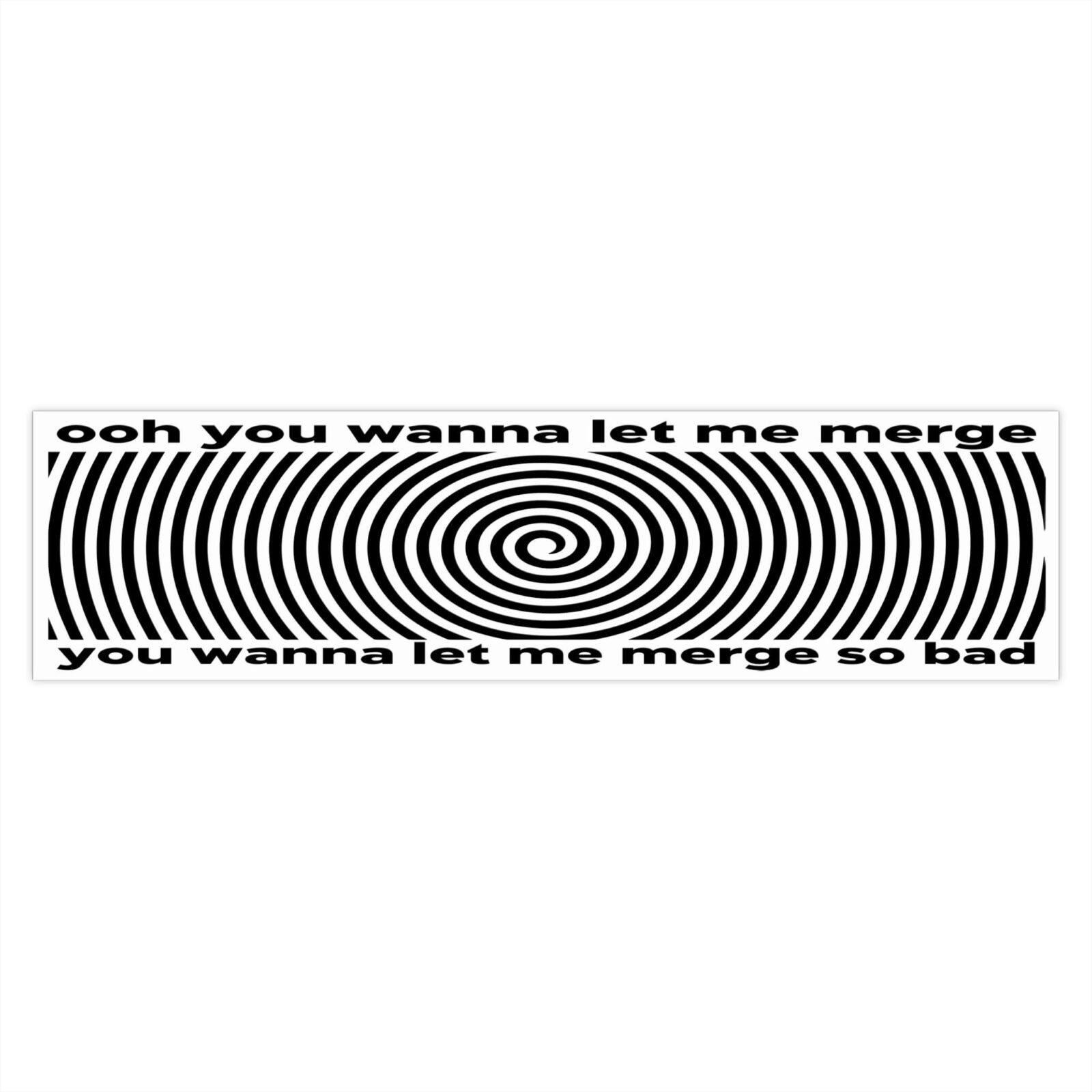 Ooh You Wanna Let Me Merge So Bad Bumper Stickers - Image 4