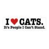 I love cats it's people i can't stand Bumper Stickers