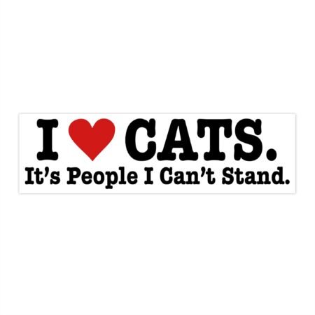 I love cats it's people i can't stand Bumper Stickers