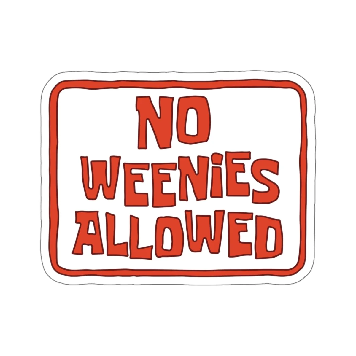 No Weenies Allowed Sticker