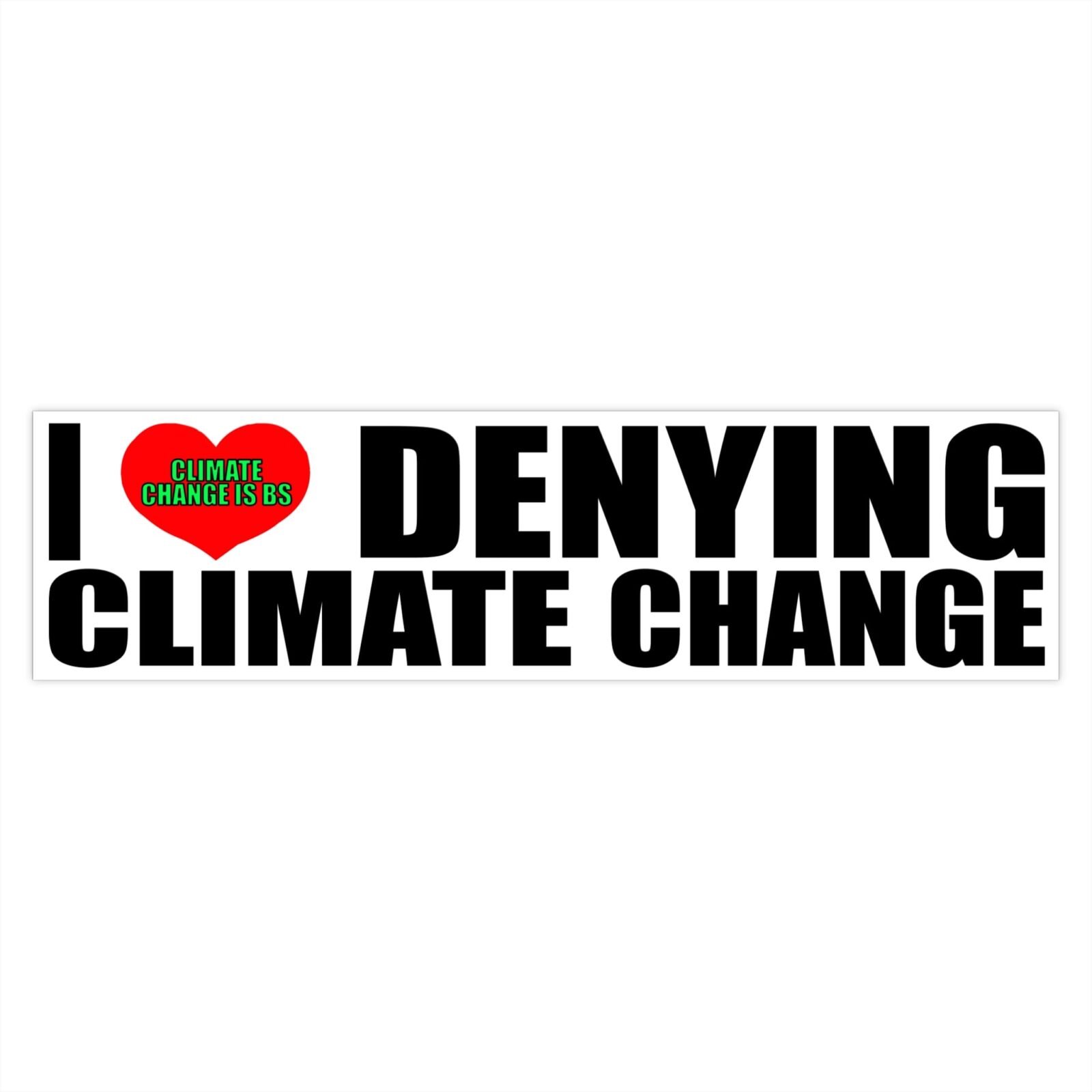 Denying Climate Change Bumper Sticker - Image 7