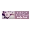 Eyes On The Road Baby Girl Bumper Sticker