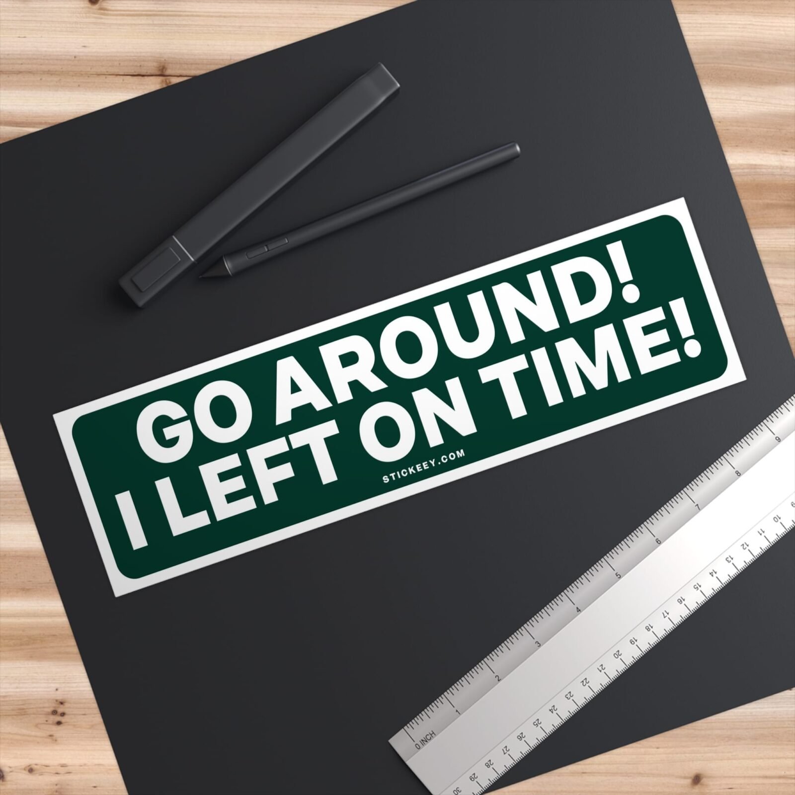 Go Around! I Left On Time! Bumper Sticker - Image 3