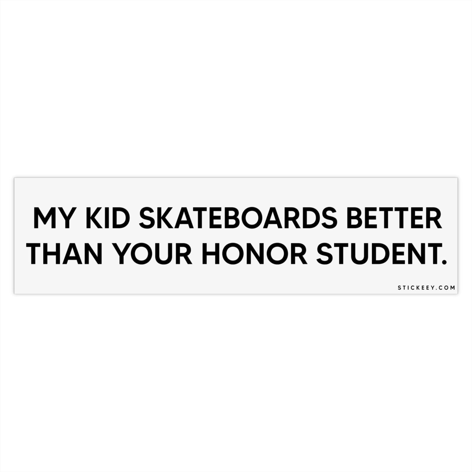 My Kids Skateboards Better Than Your Honor Student Bumper Stickers - Image 4