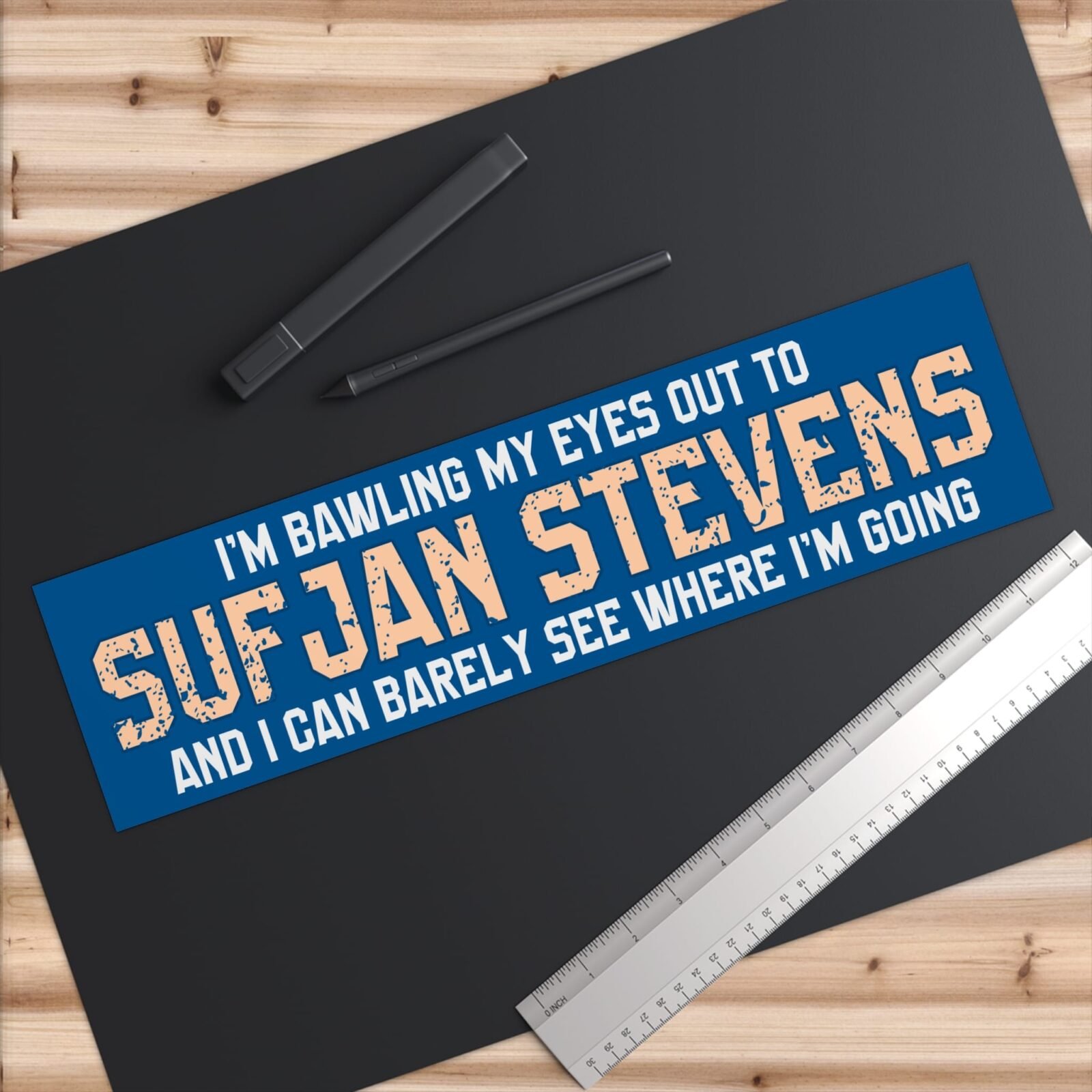 I'm Bawling My Eyes Out To Sufjan Stevens And I Can Barely See Where I'm Going Bumper Stickers - Image 6