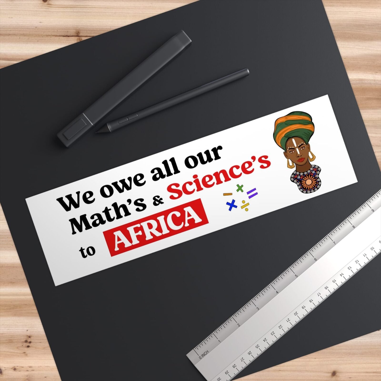 We Owe All Our Math's & Science's To Africa Bumper Stickers - Image 3