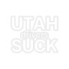 Utah Drivers Suck Sticker