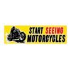 Start Seeing Motorcycles Bumper Stickers