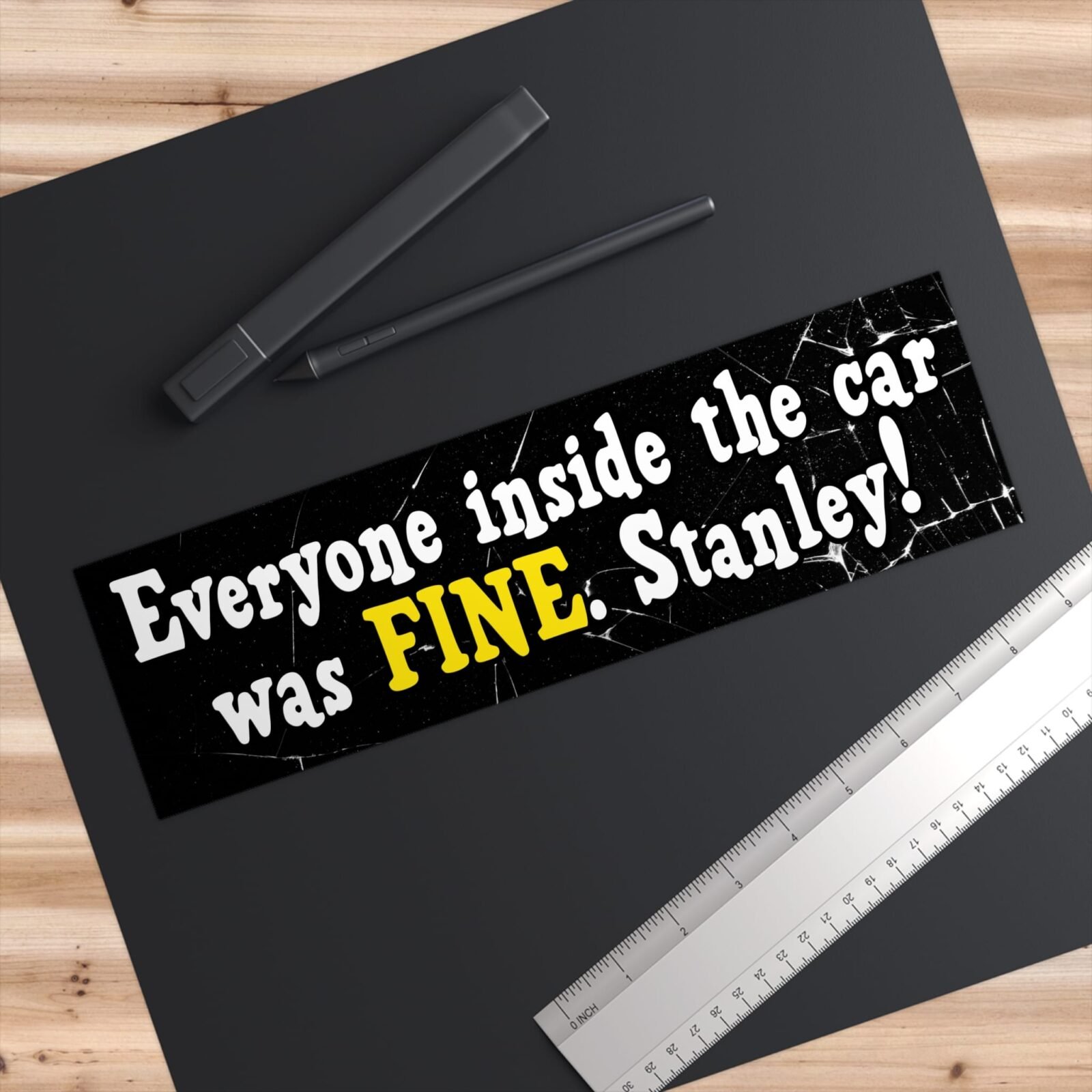 Everyone Inside the Car Was Fine. Stanley! Bumper Stickers - Image 6