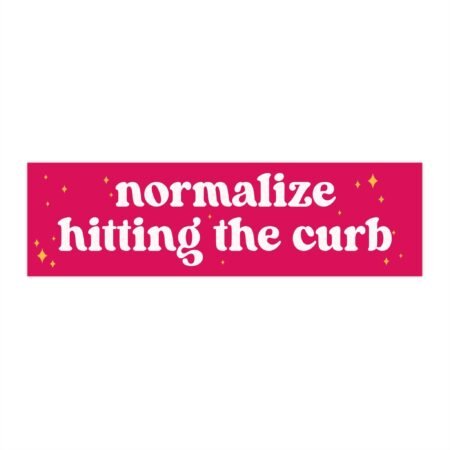 Normalize hitting the curb Bumper Stickers