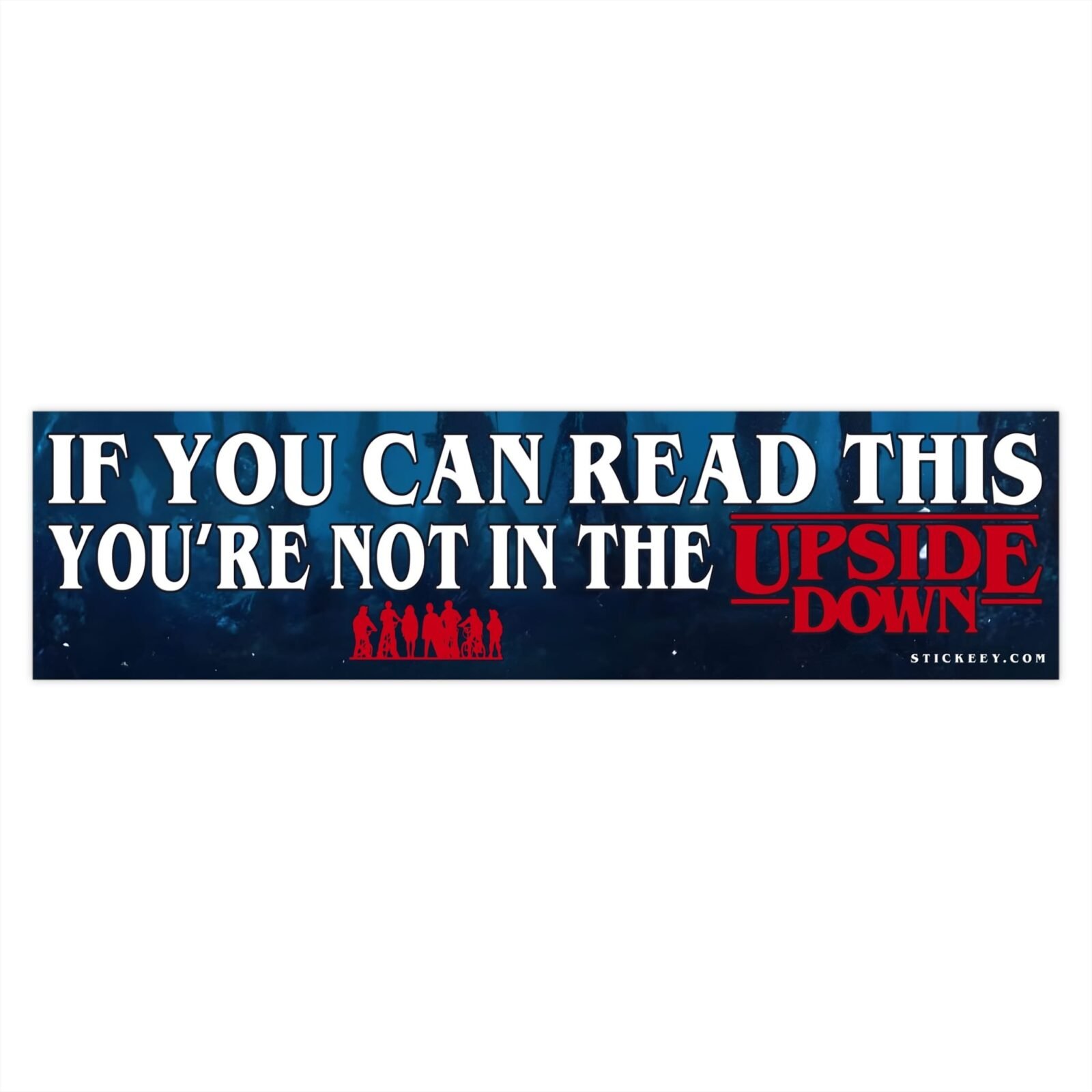 If You Can Read This, You’re Not In The Upside Down Bumper Sticker - Image 4