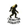 I Brake For Sasquatch Vinyl Decals Stickers