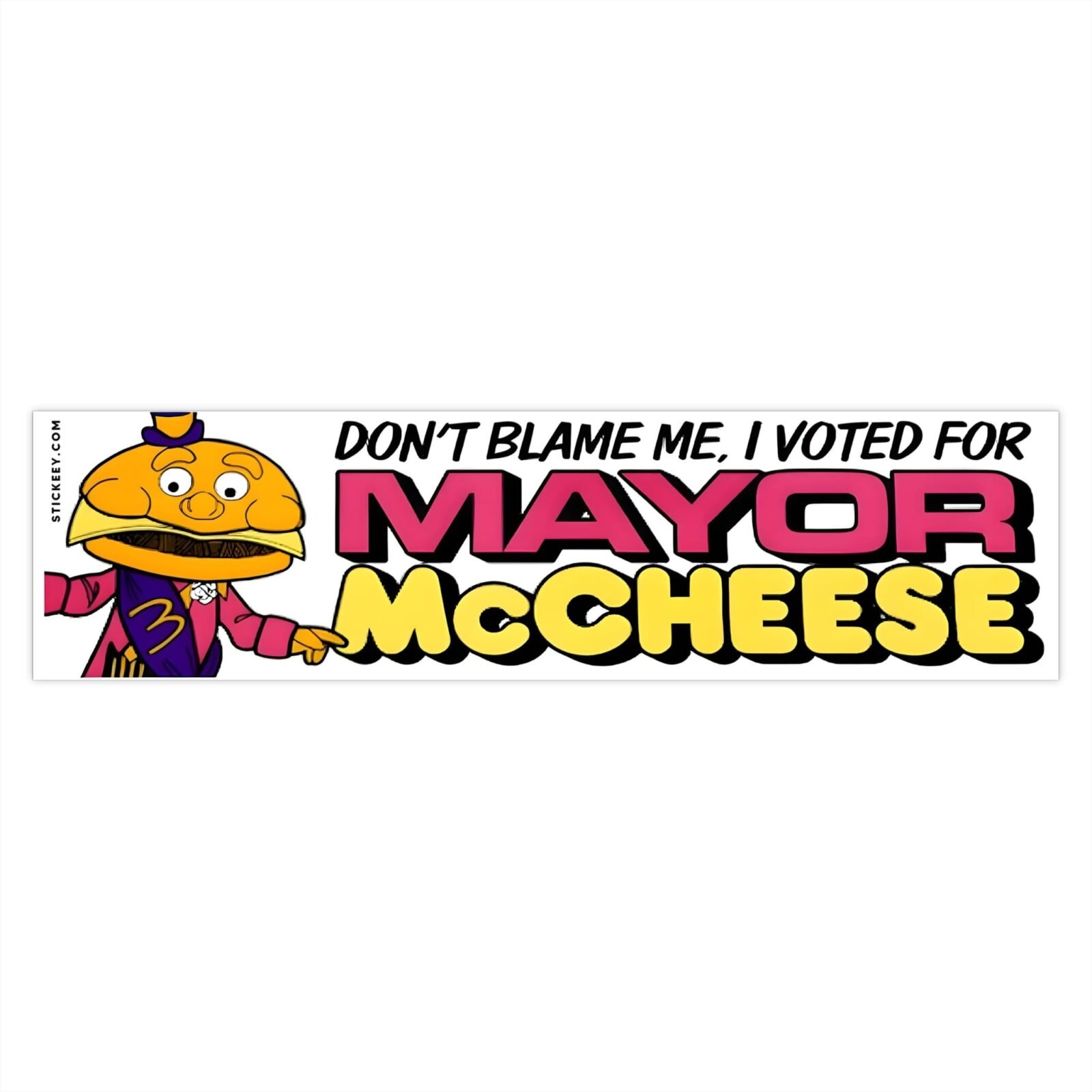 Don't Blame Me I Voted For Mayor Mccheese Bumper Sticker - Image 4