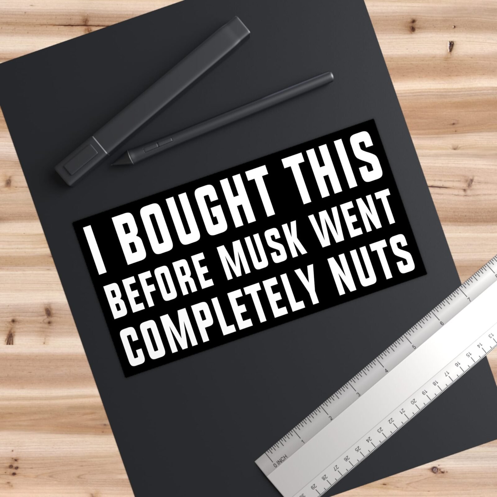 I Bought This Before Musk Went Completely Nuts Bumper Stickers - Image 3