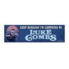 Keep Honking! I’m Listening to Luke Combs! Bumper Sticker