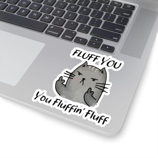 Fluff you you fluffin' fluff Sticker - Image 12