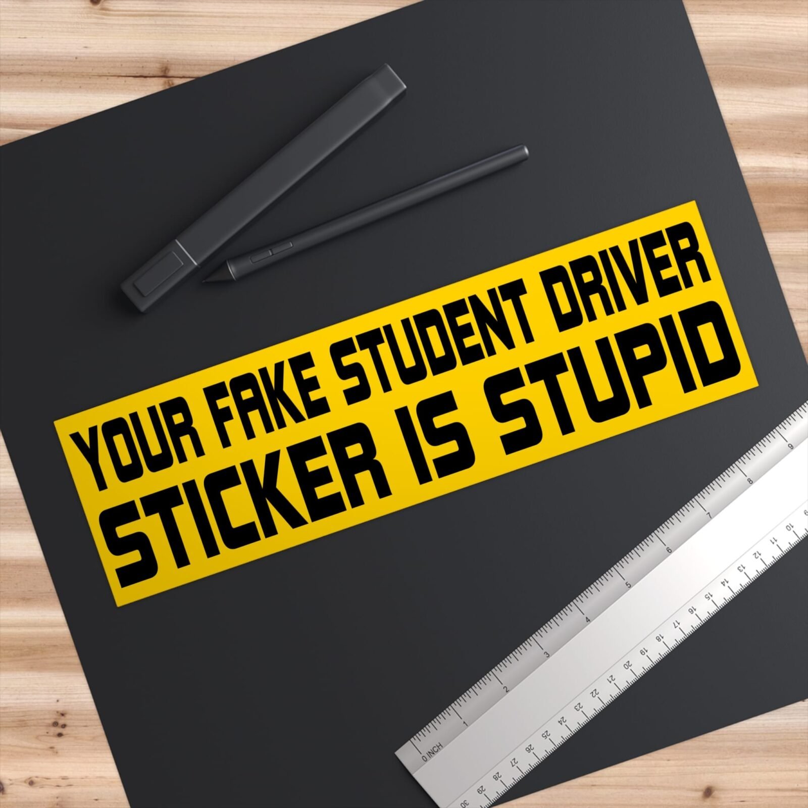 Your Fake Student Driver Sticker Is Stupid Bumper Stickers - Image 3