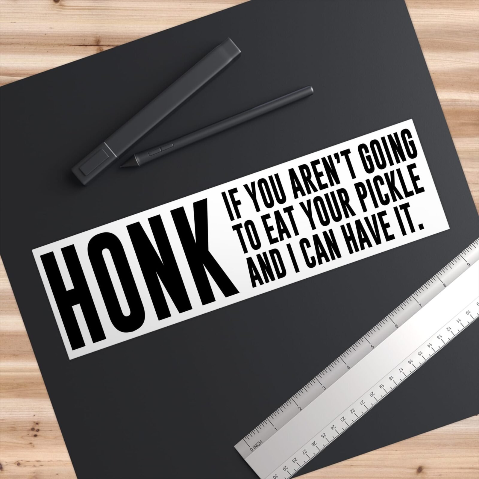 Honk If You Aren't Going To Eat Your Pickle And I Can Have It Bumper Sticker - Image 3