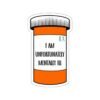 I Am Unfortunately Mentally Ill Sticker